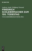Friedrich Schleiermacher Zum 150. Todestag: Handschriften Und Drucke 3110100932 Book Cover