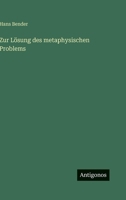 Zur Lösung des metaphysischen Problems (German Edition) 3563928010 Book Cover