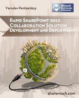 Rapid SharePoint 2013 Collaboration Solution Development and Deployment 1481852574 Book Cover