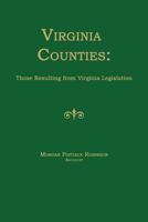 Virginia Counties: Those Resulting from Virginia Legislation 1596412968 Book Cover