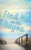 Find Me on the Bayou: B0C1JB53VC Book Cover