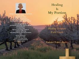 Healing is My Portion: Healing Scripture Field Guide (Healing Is Your Portion Series on Divine Healing) B0GGFYTYPF Book Cover