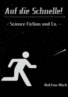 Auf die Schnelle: - Science Fiction und Co. - (German Edition) 375347164X Book Cover