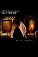 L'ultima magia del Principe: Mistero e delitti fra simboli e magia 1500672017 Book Cover