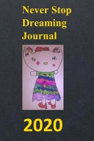 Never Stop Dreaming Journal: Home and Office Work Journal 1654665061 Book Cover