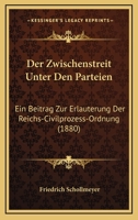 Der Zwischenstreit Unter Den Parteien: Ein Beitrag Zur Erlauterung Der Reichs-Civilprozess-Ordnung (1880) 116086540X Book Cover