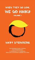 WHEN THEY GO LOW, WE GO HAIKU 1642374563 Book Cover
