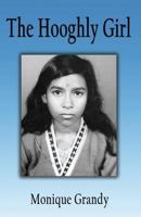 The Hooghly Girl: From My Childhood in Jail in India to My New Life in America 1618632817 Book Cover