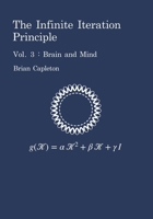 The Infinite Iteration Principle: Vol. 3 : Brain and Mind 1917403194 Book Cover