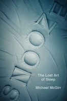 The Lost Art of Sleep 1681774194 Book Cover