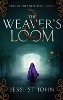 The Weaver's Loom (The Last Death Witch) B0GZG78FB8 Book Cover