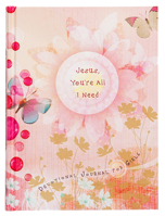 Jesus You're All I Need: Devotional Journal for Girls 1424550602 Book Cover