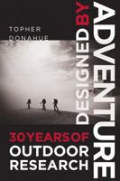 Designed by Adventure: 30 Years of Outdoor Research 1926855825 Book Cover