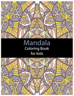Mandala Coloring Book For Kids: An Activity and Learning Book for Toddlers through Fun and Excitement. 1704836115 Book Cover