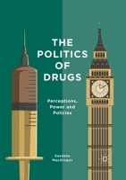 The Politics of Drugs: Perceptions, Power and Policies 1349697877 Book Cover