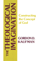 The theological imagination: constructing the concept of God 0664243932 Book Cover