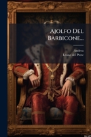 Ajolfo Del Barbicone... 1024624307 Book Cover
