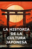 La historia de la cultura japonesa B0DKCY4NYJ Book Cover