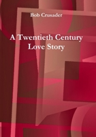 A Twentieth Century Love Story 0244325774 Book Cover