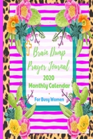 Brain Dump Prayer Journal 2020 Monthly Calendar For Busy Women: Bestseller Watercolor Cactus Flower Notebook | Christian Planner | Cute Faith Based Gift Diary 1706832230 Book Cover