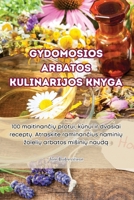 Gydomosios arbatos kulinarijos knyga (Lithuanian Edition) 183564001X Book Cover