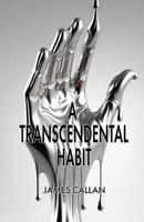 A Transcendental Habit 1608642488 Book Cover