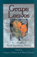 Grape Leaves: A Century of Arab-American Poetry (Poetry Series) 0874803284 Book Cover