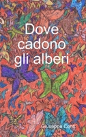 Dove cadono gli alberi 1291461213 Book Cover