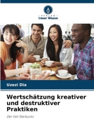 Wertschätzung kreativer und destruktiver Praktiken (German Edition) 6207496582 Book Cover