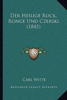 Der Heilige Rock, Ronge Und Czerski (1845) 1160435405 Book Cover