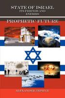 State of Israel. Its Friends and Enemies. Prophetic Future 1475951337 Book Cover