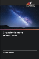 Creazionismo e scientismo 6205776979 Book Cover