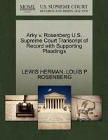 Arky v. Rosenberg U.S. Supreme Court Transcript of Record with Supporting Pleadings 1270329332 Book Cover