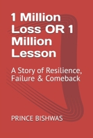 1 Million Loss OR 1 Million Lesson: A Story of Resilience, Failure & Comeback B0FRWW234K Book Cover