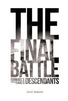 The Final Battle: Ishmael's Descendants Versus Isaac's Descendants 1640035869 Book Cover
