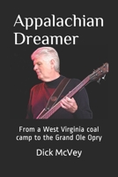 Appalachian Dreamer: From a coal camp in West Virginia to the stage of the Grand Ole Opry B08T5WGGT4 Book Cover