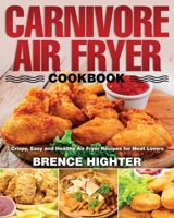 Carnivore Air Fryer Cookbook 1954091419 Book Cover