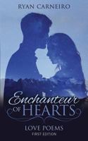 Enchanteur of Hearts: Love Poems 1491733799 Book Cover