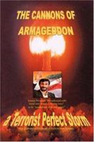 Cannons of Armageddon, The: a Terrorist Perfect Storm 1425972535 Book Cover