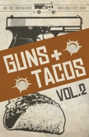 Guns + Tacos Vol. 2 1643960717 Book Cover