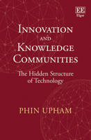 Innovation and Knowledge Communities: The Hidden Structure of Technology 1800371829 Book Cover