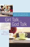 Girl Talk...God Talk: What Your Friends Can Teach You About Prayer 0736916938 Book Cover