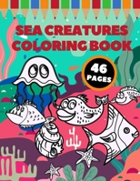 Sea Creatures Coloring Book: Fun and Education For Kids B099BWLL4Q Book Cover