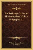 The Writings Of Brann The Iconoclast With A Biography V1 1162791217 Book Cover
