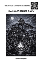 DA LIONZ STRIKE BACK (URBAN TALES AROUND THE SACRED FIRE) B0HFDYC57Z Book Cover