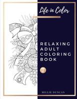 RELAXING ADULT COLORING BOOK (Book 7): Christmas and Advanced Relaxing Coloring Book for Adults - 40+ Premium Coloring Patterns (Life in Color Series) 1074952928 Book Cover