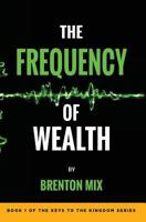 The Frequency of Wealth 1535615788 Book Cover