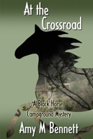 At the Crossroads (Black Horse Campground Mysteries) 1938436865 Book Cover