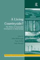 A Living Countryside?: The Politics of Sustainable Development in Rural Ireland 1138264415 Book Cover
