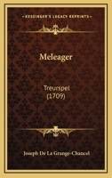 Meleager: Treurspel (1709) 110488352X Book Cover